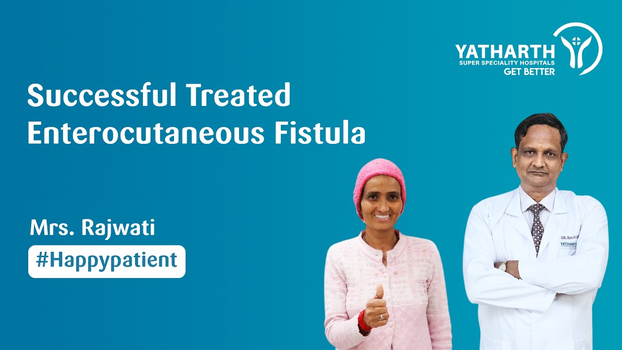 Happy Patient | Successful Enterocutaneous Fistula Treatment | Yatharth Hospital, Sec-88