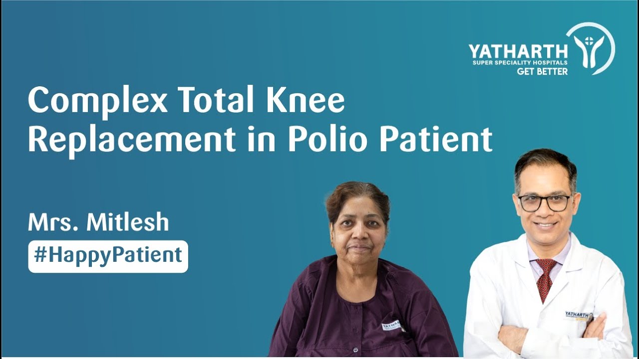 Happy Patient | Complex Total Knee Replacement in Polio Patient | Yatharth Hospital, New Delhi