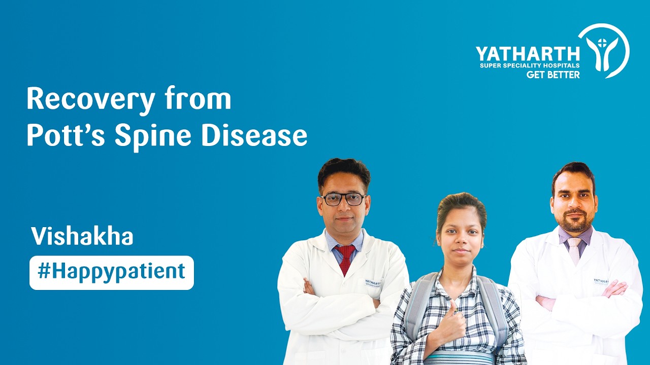 Happy Patient | Beating Pott’s Spine Disease | Dr. Bhoopendra Foujdar | Yatharth Hospital, Sec-88