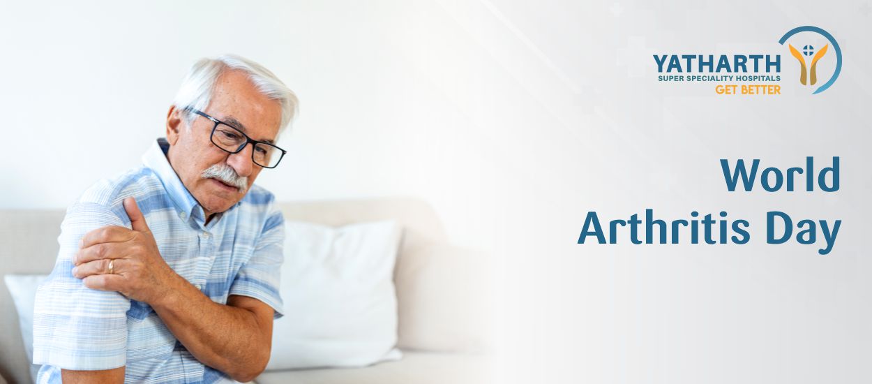 World Arthritis Day 2026: Achieve Your Dreams – Understanding Arthritis, Symptoms, Treatment and Prevention