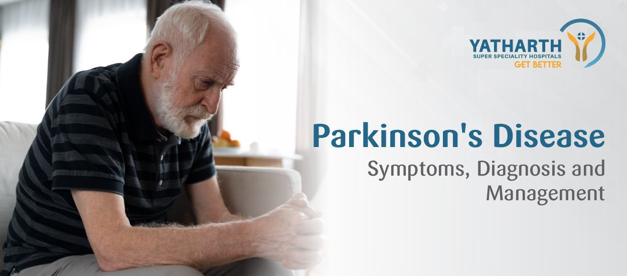 Parkinson’s Disease: Early Symptoms, Diagnosis, and Management