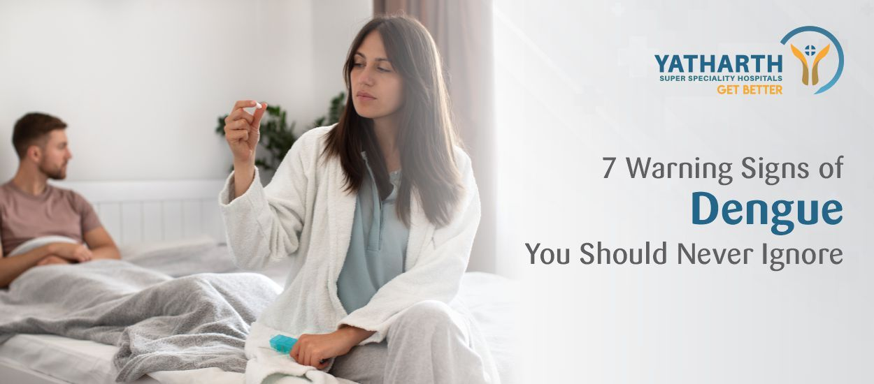 7 Dengue Symptoms and Warning Signs You Should Never Ignore