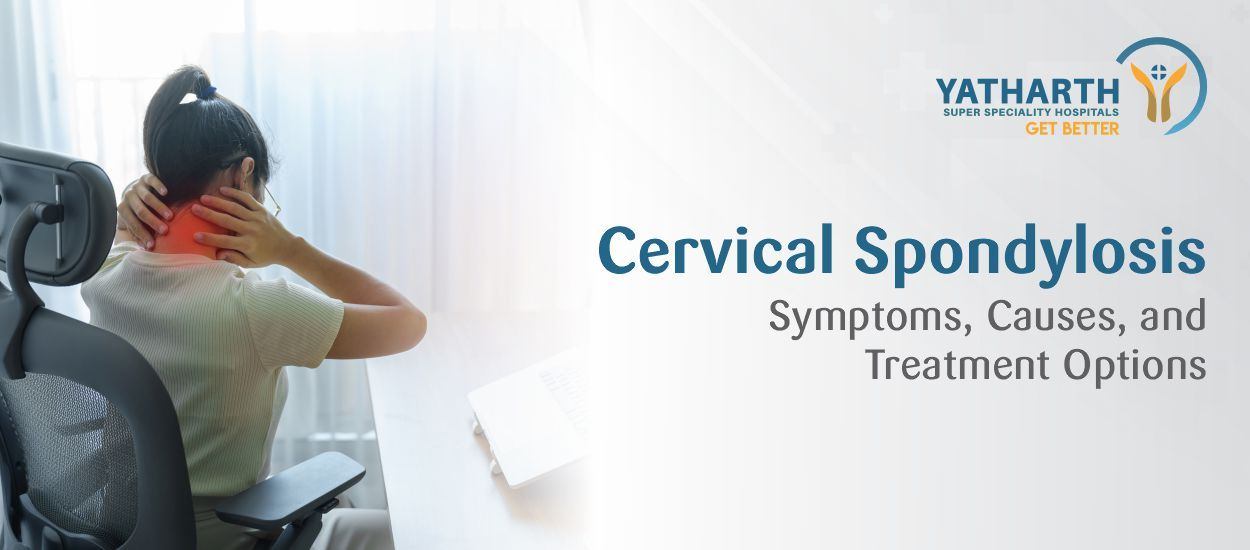 Cervical Spondylosis: Symptoms, Causes, and Treatment Options