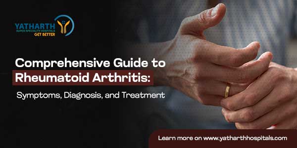 Comprehensive Guide to Rheumatoid Arthritis: Symptoms, Diagnosis, and Treatment
