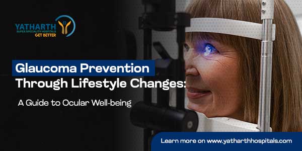 Glaucoma Prevention Through Lifestyle Changes: A Guide to Ocular Well-being