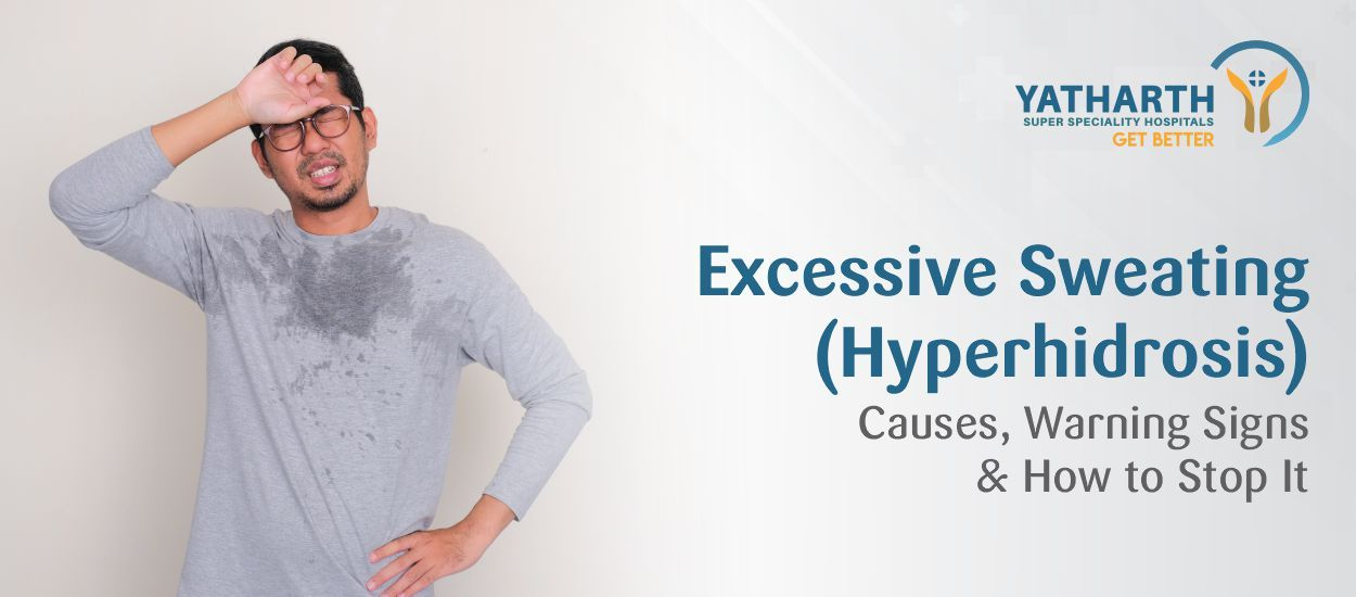 Excessive Sweating (Hyperhidrosis): Causes, Warning Signs & How to Stop It