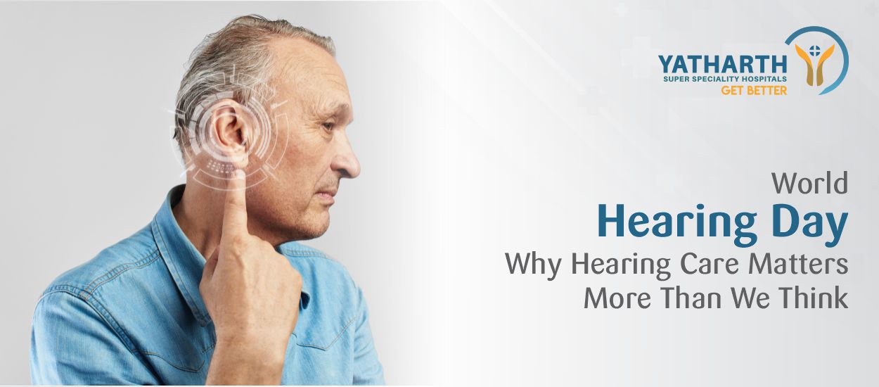 World Hearing Day 2026: Why Hearing Care Matters More Than We Think