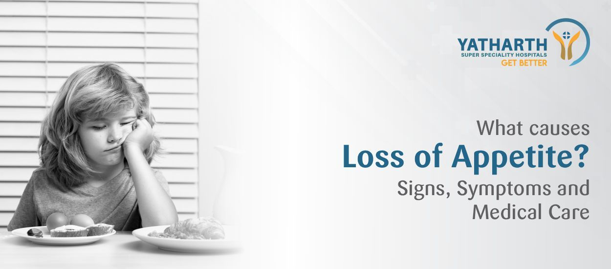What Causes Loss of Appetite? Signs, Symptoms & Medical Care