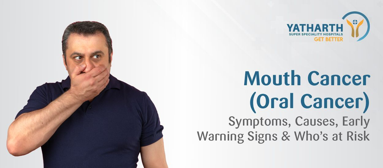 Mouth Cancer (Oral Cancer): Symptoms, Causes, Early Warning Signs & Who’s at Risk