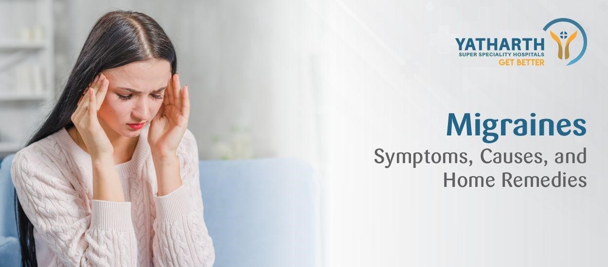 Migraines: Symptoms, Causes and Home Remedies
