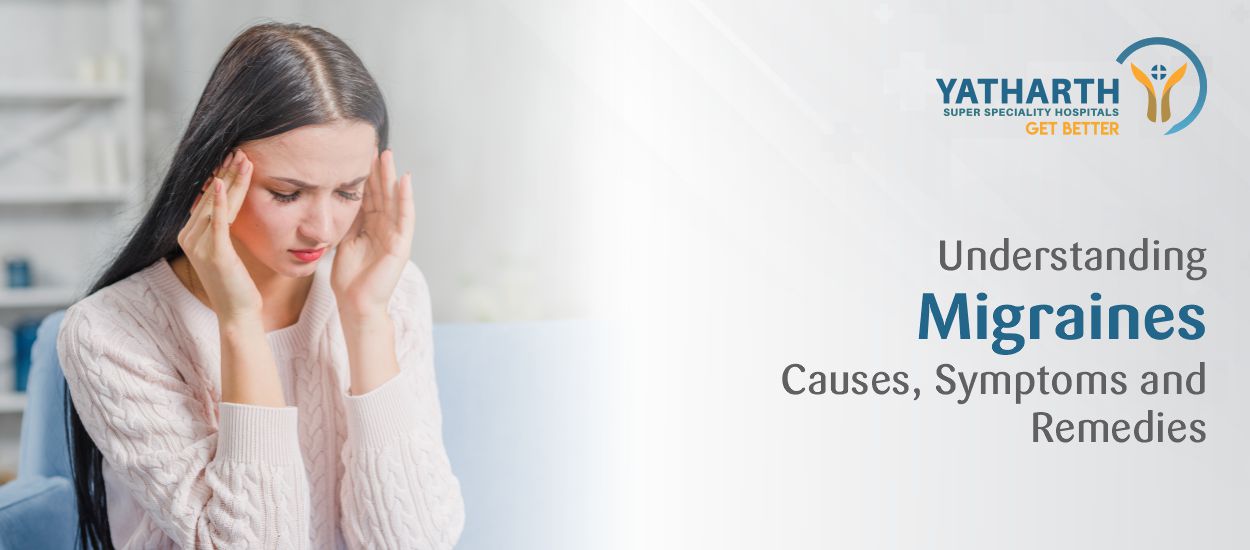 Understanding Migraines: Causes, Symptoms and Remedies