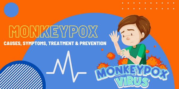 Monkeypox Causes Symptoms Treatment and Prevention