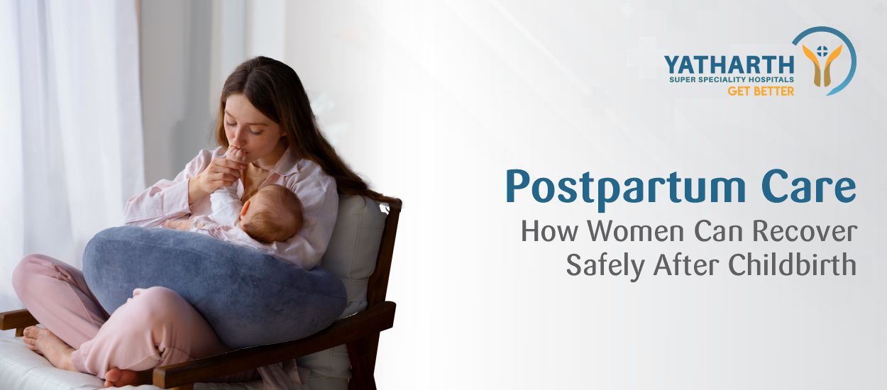 Postpartum Care: How Women  Can Recover Safely After Childbirth