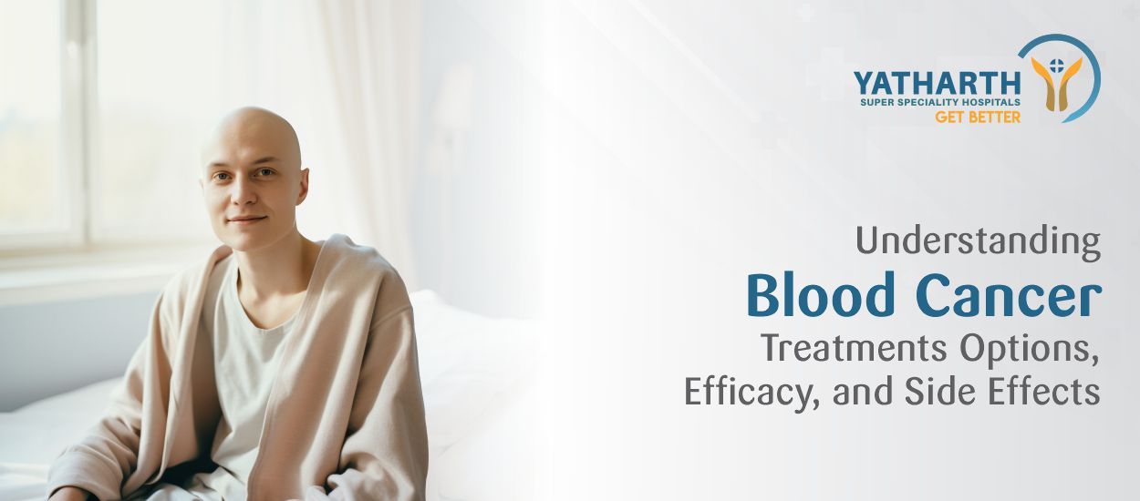 Understanding Blood Cancer Treatments: Options, Efficacy, and Side Effects