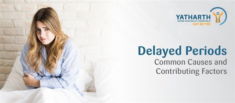 Delayed Periods: Common Causes and Contributing Factors