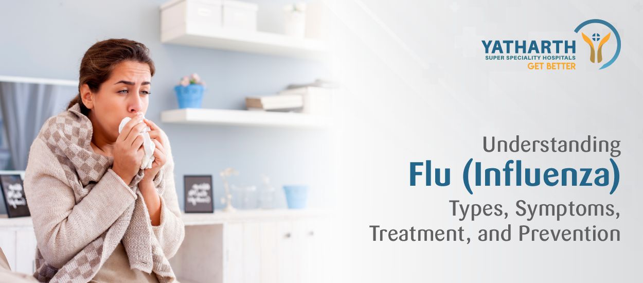 Understanding Flu (Influenza): Types, Symptoms, Treatment, and Prevention