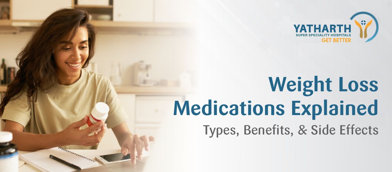 Weight Loss Medications Explained: Types, Benefits and Side Effects