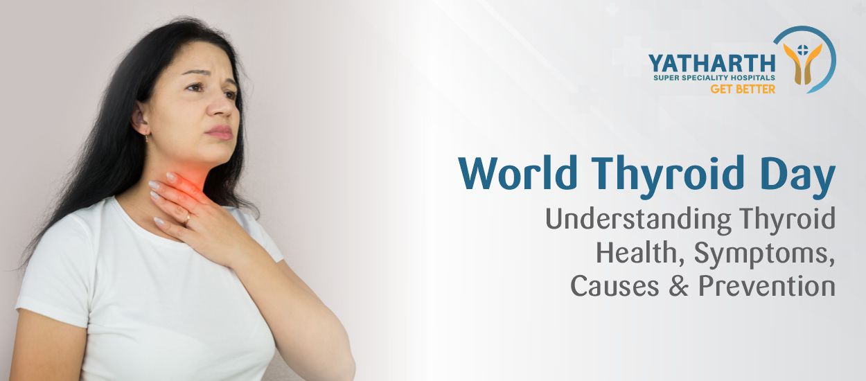 World Thyroid Day 2026 : Understanding Thyroid Health, Symptoms, Causes, and Prevention