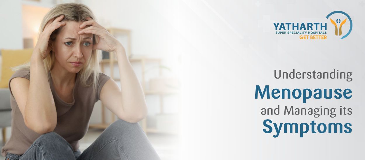 Understanding Menopause and Managing its Symptoms