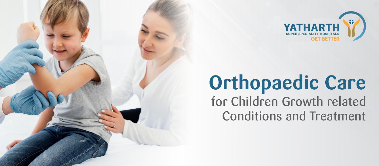 Orthopaedic Care for Children Growth related Conditions and Treatment