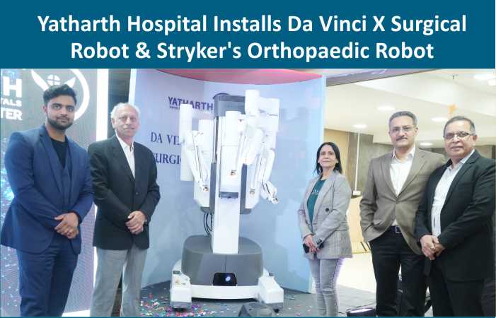 Yatharth Hospital Installs Da Vinci X Surgical Robot and Strykers Orthopaedic Robot