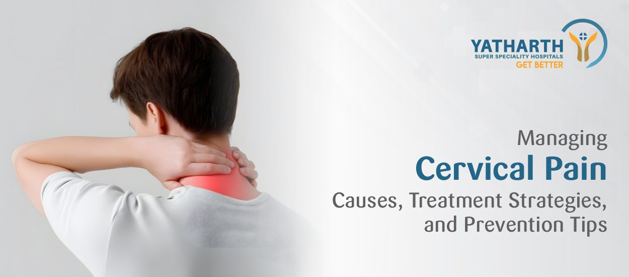 Managing Cervical Pain: Causes, Treatment Strategies, and Prevention Tips