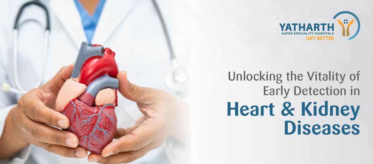 Unlocking the Vitality of Early Detection in Heart & Kidney Diseases