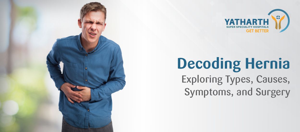 Decoding Hernia: Exploring Types, Causes, Symptoms, and Surgery in Noida
